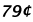 $0.79